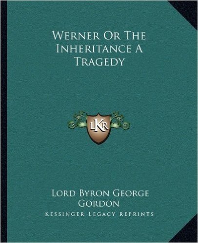Werner or the Inheritance a Tragedy