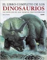 El Libro Completo de Los Dinosaurios: 500 Especies de Los Tiempos Prehistoricos
