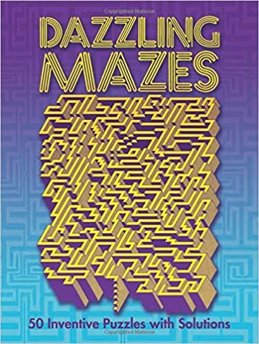 Dazzling Mazes: 50 Inventive Puzzles with Solutions (Dover novelty books & popular recreations)