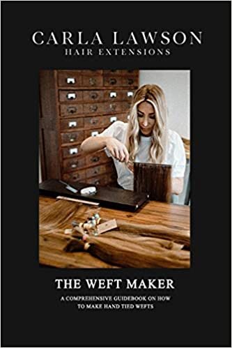 The Weft Maker: A Comprehensive Guidebook on how to make hand tied weft hair extensions