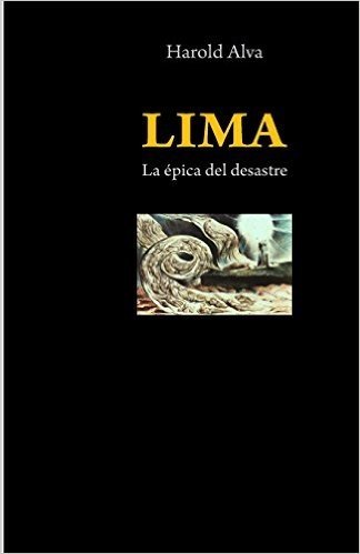Lima;: La Epica del Desastre