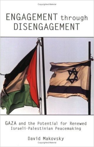 Engagement Through Disengagement: Gaza and the Potential for Israeli-Palestinian Peacemaking