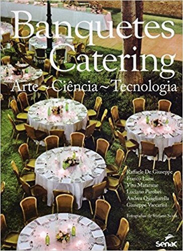 Banquetes e Catering. Arte, Ciência e Tecnologia