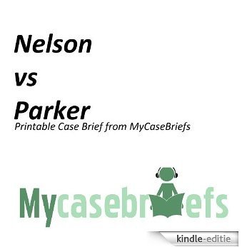 Nelson vs Parker Printable Case Brief from MyCaseBriefs (Property Law) (English Edition) [Kindle-editie]