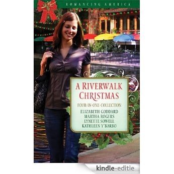 A Riverwalk Christmas: Four Couples Find Love in Romantic San Antonio (Romancing America) (English Edition) [Kindle-editie]