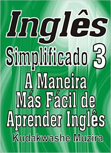 Inglês Simplificado 3 (A Maneira Mais Fácil de Aprender Inglês)