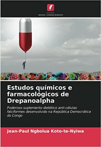 Estudos químicos e farmacológicos de Drepanoalpha: Poderoso suplemento dietético anti-células falciformes desenvolvido na República Democrática do Congo