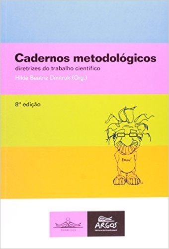 Cadernos Metodológicos. Diretrizes Do Trabalho Científico - Volume 1