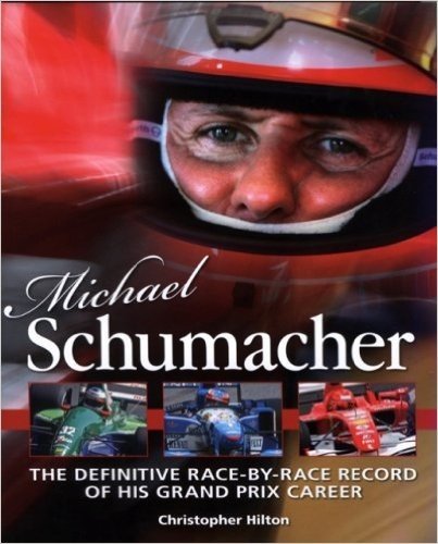 Michael Schumacher: The Definitive Race-By-Race Record of His Grand Prix Career