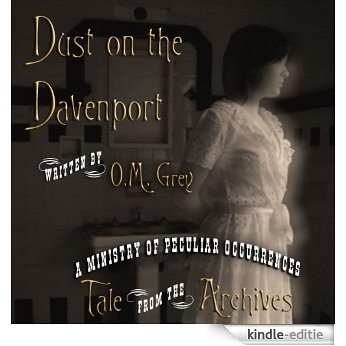 Dust on the Davenport (Tale from the Archives) (English Edition) [Kindle-editie]