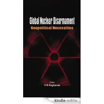 Global Nuclear Disarmament: Geopolitical Necessities: 1 [Kindle-editie]