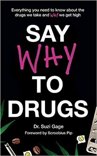 indir Say Why to Drugs: Everything You Need to Know About the Drugs We Take and Why We Get High
