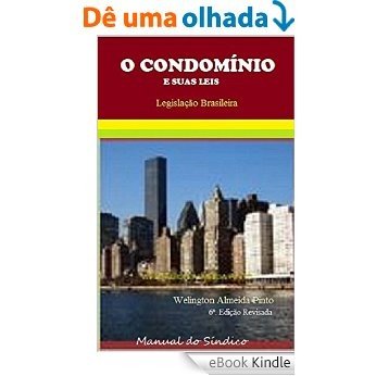 O CONDOMÍNIO E SUAS LEIS: Manual do Síndico (Legislação Brasileira Livro 1) [eBook Kindle]