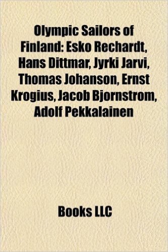 Olympic Sailors of Finland Olympic Sailors of Finland: Esko Rechardt, Hans Dittmar, Jyrki Jarvi, Thomas Johanson, Eesko Rechardt, Hans Dittmar, Jyrki