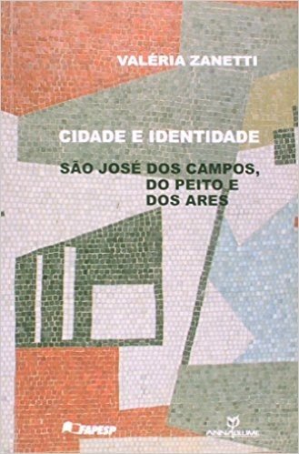 Cidade E Identidade - Sao Jose Dos Campos, Do Peito E Dos Ares