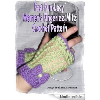 Fast-Fun-Lacy Women's Fingerless Mitts Crochet Pattern (English Edition) [Kindle-editie]