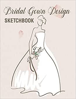 indir Bridal Gown Design Sketchbook: Bridal Sketchbook for fashion designers and students to create their unique styles with the figures efficiently.