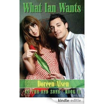 What Ian Wants (At The End Zone) (English Edition) [Kindle-editie]