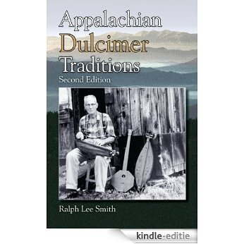 Appalachian Dulcimer Traditions (American Folk Music and Musicians Series) [Kindle-editie]