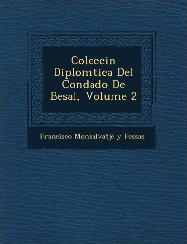 Colecci N Diplom Tica del Condado de Besal, Volume 2 baixar
