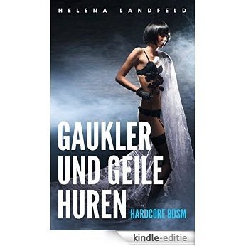 Gaukler und geile Huren [Hardcore BDSM] (German Edition) [Kindle-editie]
