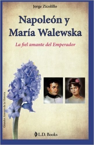 Napoleon y Maria Walewska: La Fiel Amante del Emperador