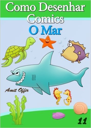 Como Desenhar Comics: O Mar (Livros Infantis Livro 11)