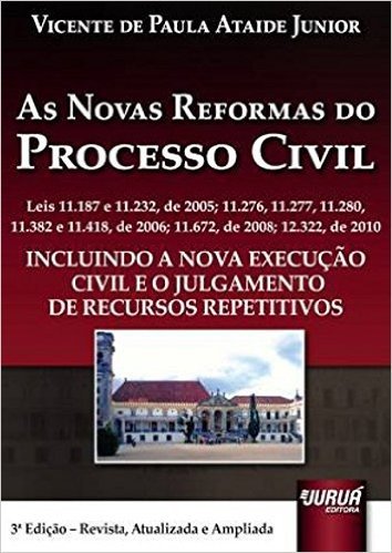 As Novas Reformas do Processo Civil