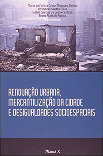 Renovação Urbana, Mercantilização da Cidade e Desigualdade Socioespaciais
