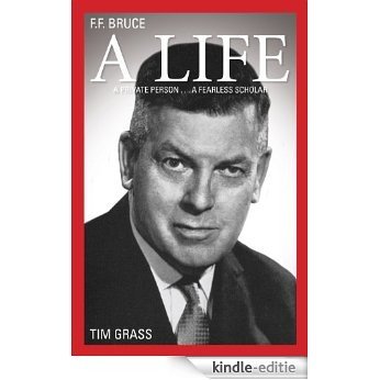 F.F. Bruce: A Life (English Edition) [Kindle-editie]