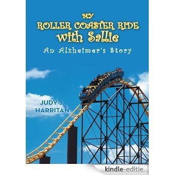 My Roller Coaster Ride with Sallie: An Alzheimer's Story (English Edition) [Kindle-editie] beoordelingen