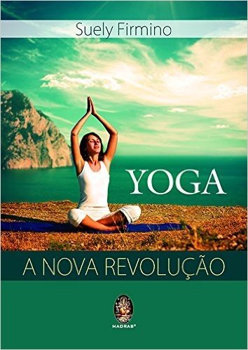 Yoga. A Nova Revolução