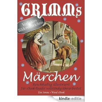 Grimms Märchen. Reichhaltig illustriert (eBook-Version) (German Edition) [Kindle-editie]