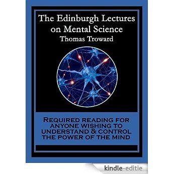 The Edinburgh Lectures on Mental Science: With linked Table of Contents [Kindle-editie]