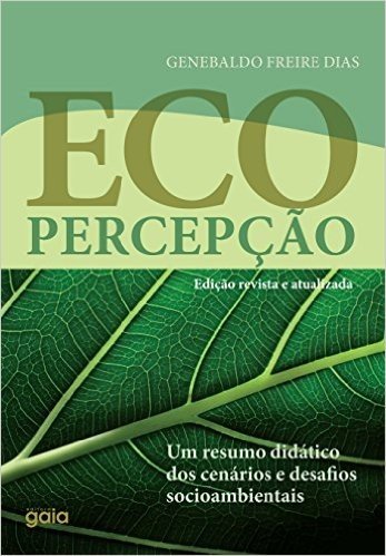 Ecopercepção. Um Resumo Didático dos Cenários e Desafios Socioambientais baixar