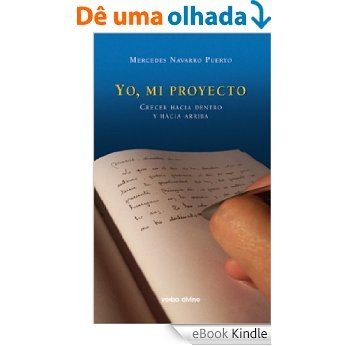 Yo, mi proyecto. Crecer hacia dentro y hacia arriba (Spanish Edition) [eBook Kindle]