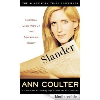 Slander: Liberal Lies About the American Right [Kindle-editie]