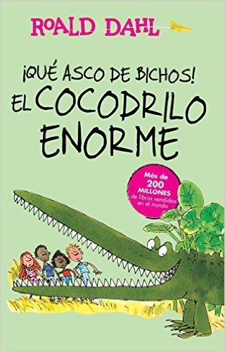 Que Asco de Bichos! /El Cocodrilo Enorme(the Enormous Crocodile): Alfaguara Clasicos