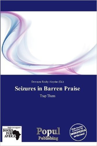 Seizures in Barren Praise