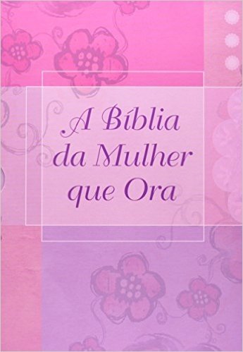 A Bíblia Da Mulher Que Ora. RC Primavera