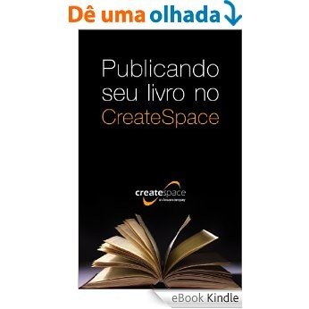 Publicando seu livro no CreateSpace (Portuguese Edition) [eBook Kindle]