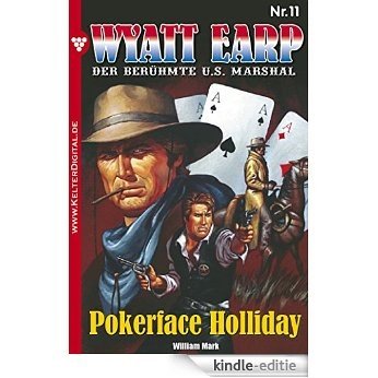 Wyatt Earp 11 - Western: Pokerface Holliday (German Edition) [Kindle-editie] beoordelingen
