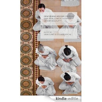 Gender and Welfare States in East Asia: Confucianism or Gender Equality? [Kindle-editie] beoordelingen