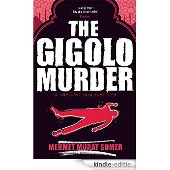 The Gigolo Murder: A HOP-CIKI-YAYA Thriller [Kindle-editie]