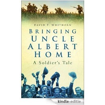 Bringing Uncle Albert Home: A Soldier's Tale [Kindle-editie] beoordelingen