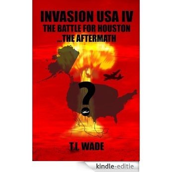 INVASION USA (Book 4) - The Battle for Houston...The Aftermath (English Edition) [Kindle-editie]