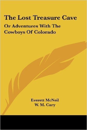 The Lost Treasure Cave: Or Adventures with the Cowboys of Colorado baixar
