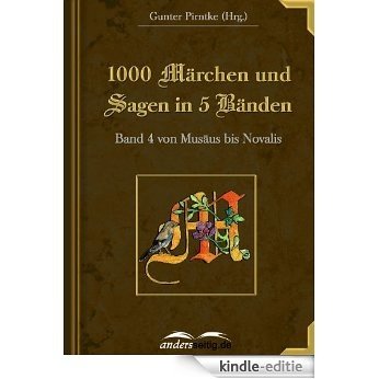 1000 Märchen und Sagen in 5 Bänden: Band 4 von Musäus bis Novalis [Kindle-editie] beoordelingen