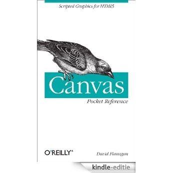 Canvas Pocket Reference: Scripted Graphics for HTML5 (Pocket Reference (O'Reilly)) [Kindle-editie]