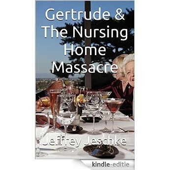 Gertrude & The Nursing Home Massacre (English Edition) [Kindle-editie] beoordelingen